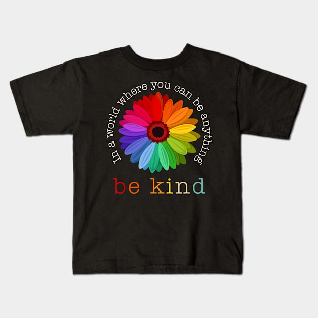 Daisy In A World Where You Can Be Anything Be Kind Vintage Shirt Kids T-Shirt by Kelley Clothing